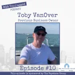 Toby VanOver: Building and Selling a Business