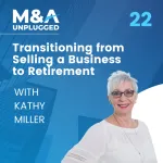 Kathy Miller: Transitioning from Selling a Business to Retirement