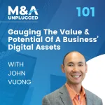 John Vuong: Gauging The Value And Potential Of A Business’ Digital Assets