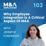 Jennifer Fondrevay: Why Employee Integration Is A Critical Aspect Of M&A