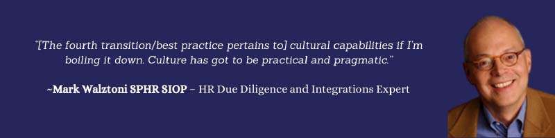 The culture changes in an acquisition must be practical and pragmatic, not ignored