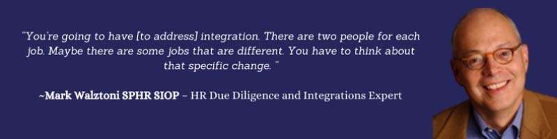 Think about role integration when you are working through your acquisition due diligence