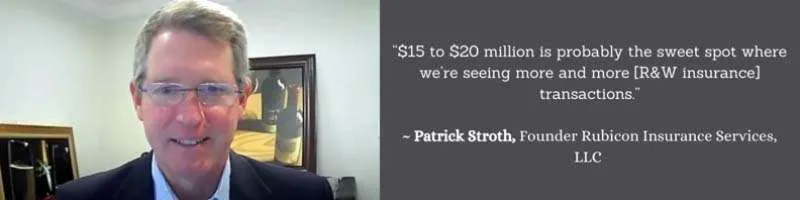 Rep & Warrant Insurance is popular in the $15-20 Million Transactions for SMB